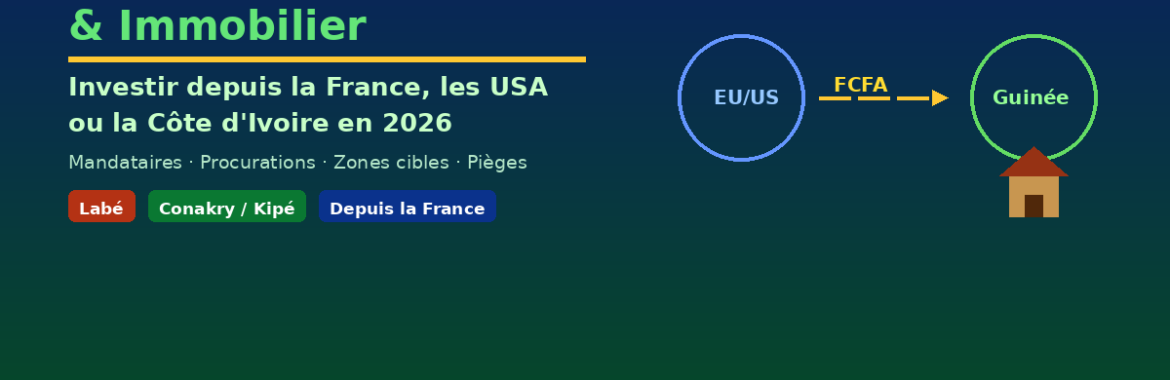 Diaspora guinéenne et immobilier : investir depuis la France, les États-Unis ou la Côte d&rsquo;Ivoire