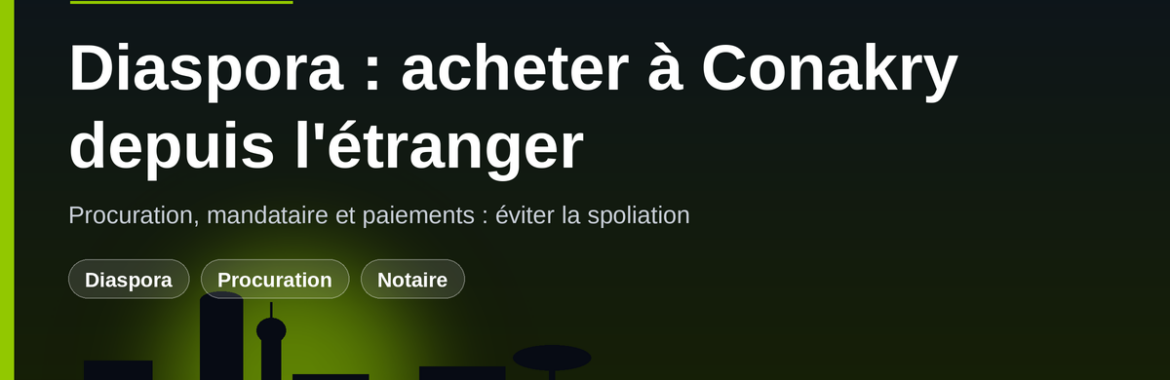 Diaspora guinéenne : acheter à Conakry depuis l&rsquo;étranger sans se faire spolier