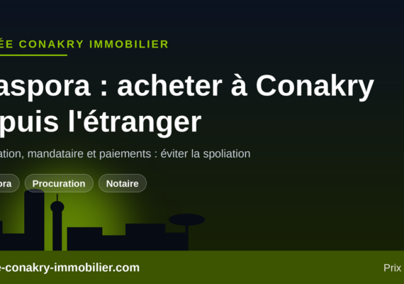Diaspora guinéenne : acheter à Conakry depuis l&rsquo;étranger sans se faire spolier