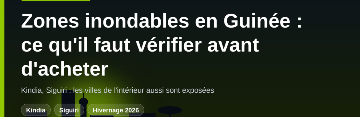 Inondations de juillet 2026 à Kindia et Siguiri : les régions aussi sont en zone à risque